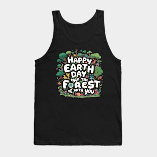 Earth day, may the forest be with you Tank Top